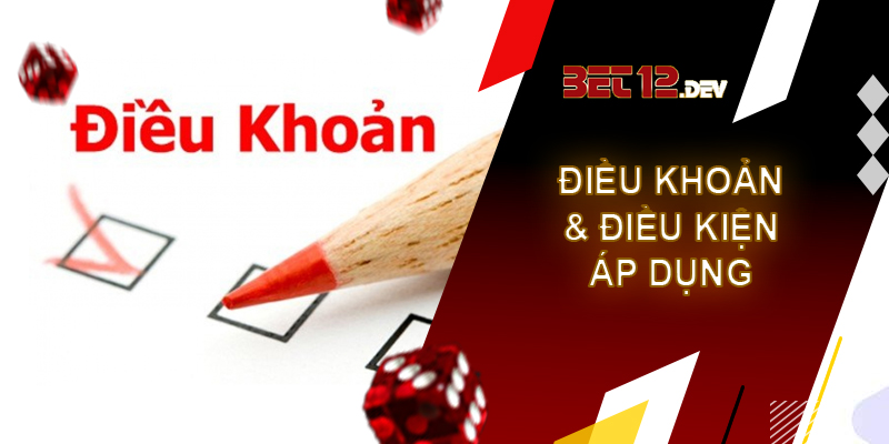 Khuyến mãi 12bet, tặng 12Vip thưởng mỗi tuần Các điều khoản và điều kiện để áp dụng chương trình khuyến mãi 12bet