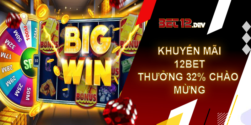 Khuyến mãi 12bet, 32% thưởng chào mừng Number game 12bet