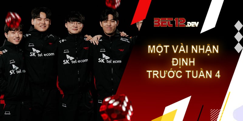 Lịch thi đấu T1 tuần 4 giải LCK mùa hè 2023 Một vài nhận định trước trận đấu tuần 4