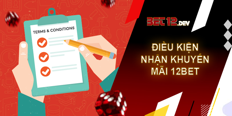 Khuyến mãi 12bet, 32% thưởng chào mừng Number game 12bet Các điều khoản và điều kiện của chương trình khuyến mãi 12bet