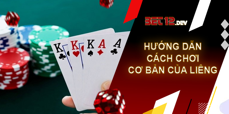 Bài Liêng - game bài hàng đầu không thể bỏ lỡ tại 12bet Hướng dẫn cách chơi cơ bản của thể loại bài liêng