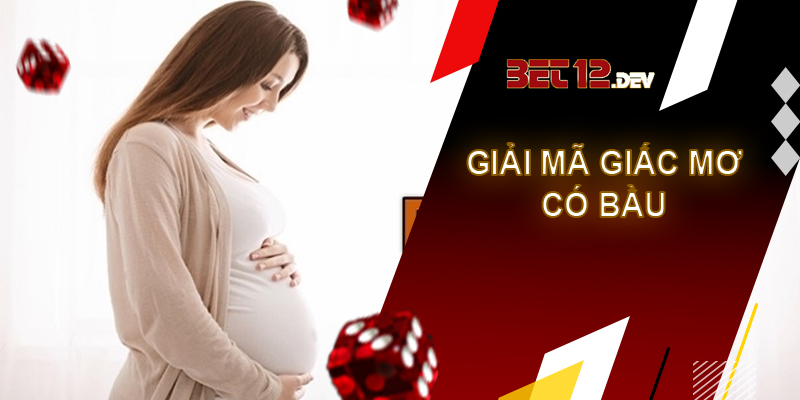 Giải mã giấc mơ có bầu mà những kiến thức thú vị