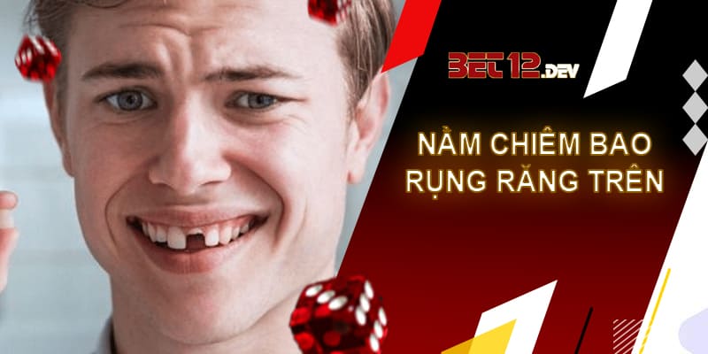Giải mã giấc mơ rụng răng và những điềm báo thú vị Khi nằm chiêm bao thấy rụng răng hàm trên