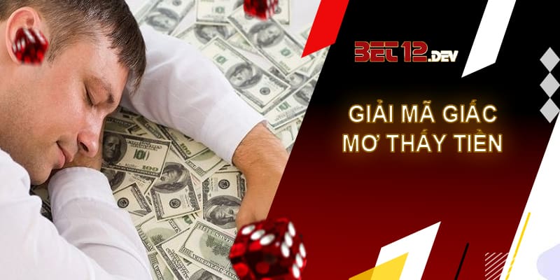 Giải mã giấc mơ thấy tiền, là điềm tốt hay điềm gở?