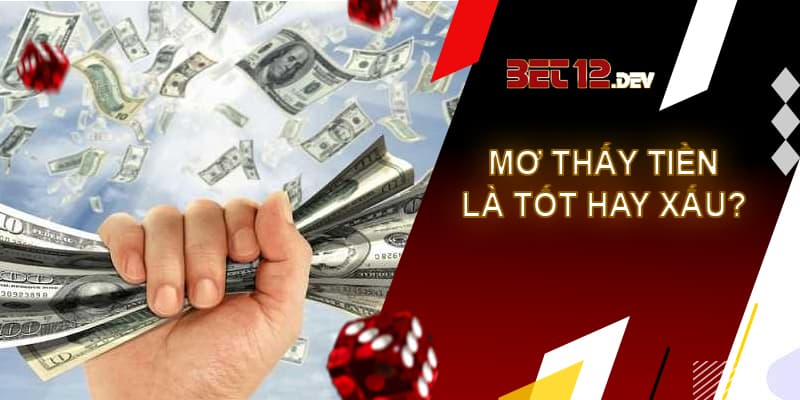 Giải mã giấc mơ thấy tiền, là điềm tốt hay điềm gở? Giải mã giấc mơ thấy tiền, là điềm tốt hay điềm lành?