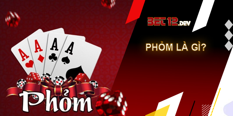 Phỏm - thể loại đánh bài phổ biến nhất hiện nay tại 12bet Thể loại game bài phỏm là gì?
