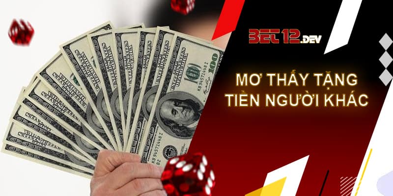 Giải mã giấc mơ thấy tiền, là điềm tốt hay điềm gở? Giấc chiêm bao thấy tặng tiền người khác
