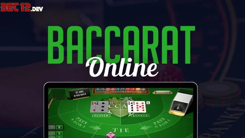 Baccarat Online 12bet Có Gì Hấp Dẫn? Tìm Hiểu Chi Tiết