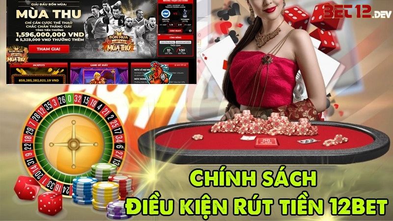 Điều kiện cho phép giao dịch rút tiền 12bet thành công Điều kiện cho phép giao dịch rút tiền 12bet thành công