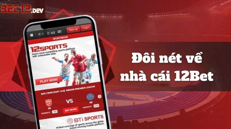 Đôi nét về nhà cái 12BET Đôi nét về nhà cái 12bet