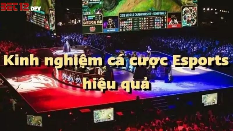 Bí quyết để chơi Esport 12BET để dễ dàng giành chiến thắng Bí quyết để chơi Esport 12BET để dễ dàng giành chiến thắng