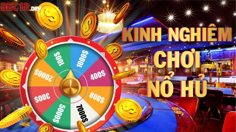 Mẹo thắng game nổ hũ 12bet đổi thưởng anh em cần biết Mẹo thắng game nổ hũ 12bet đổi thưởng anh em cần biết