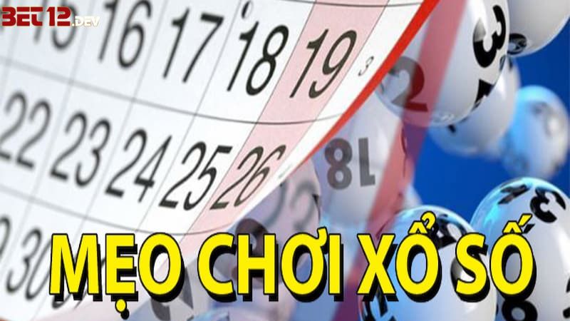 Thủ thuật chơi xổ số 12BET cho tân binh mới Thủ thuật chơi xổ số 12BET cho tân binh mới