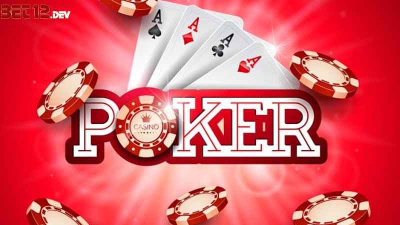 Đôi nét về game Poker online 12bet Đôi nét về game Poker online 12bet