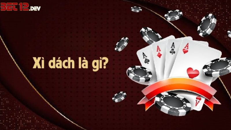 Tìm hiểu sơ bộ xì dách là gì? Tìm hiểu sơ bộ xì dách là gì?