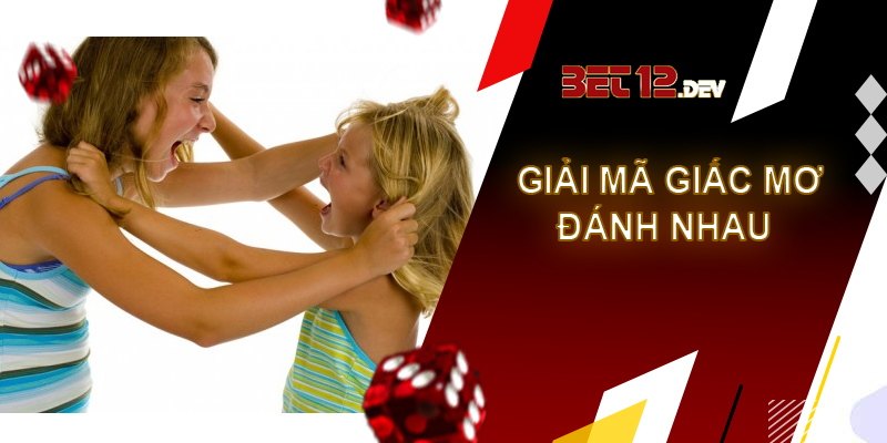 Giải mã giấc mơ đánh nhau và những điềm báo ẩn dấu
