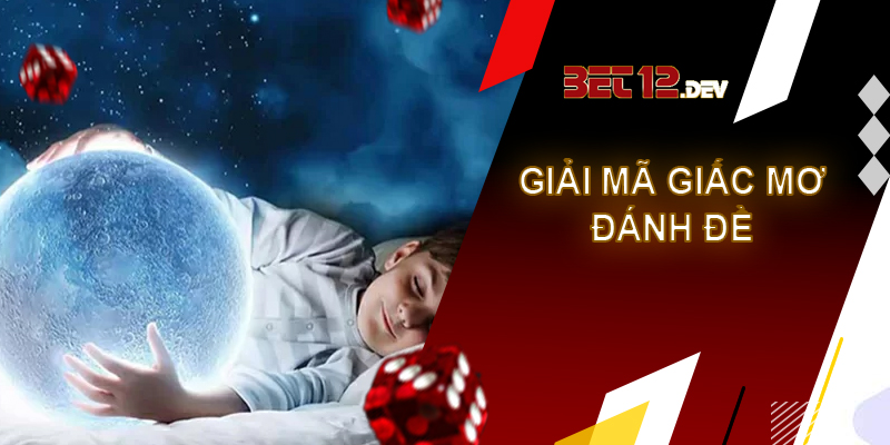 Giải mã giấc mơ đánh đề và điềm báo dự đoán tương lai
