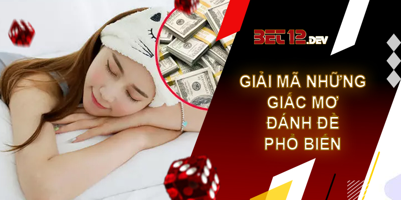 Giải mã giấc mơ đánh đề và điềm báo dự đoán tương lai Giải mã giấc mơ đánh đề phổ biến được nhiều người nằm mơ