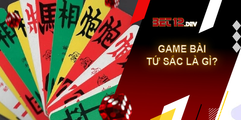 Bài tứ sắc - game bài lôi cuốn nhất 2023 Thể loại game bài tứ sắc là gì?