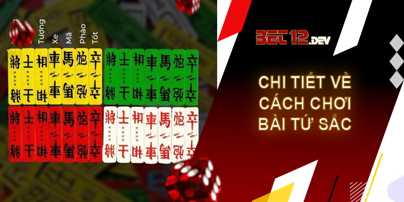 Bài tứ sắc - game bài lôi cuốn nhất 2023 Chi tiết về luật chơi game bài tứ sắc 12bet