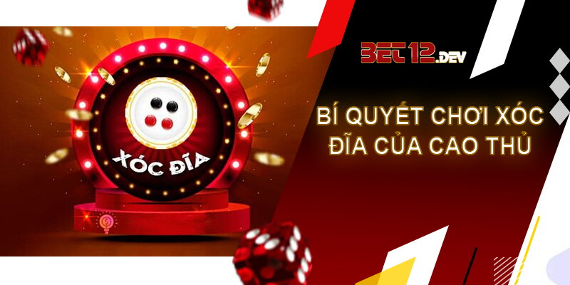 Bí quyết chơi xóc đĩa hốt trọn tiền của cao thủ