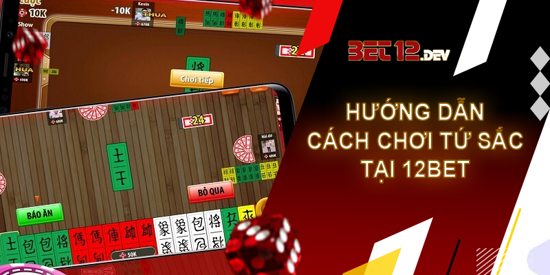 Bài tứ sắc - game bài lôi cuốn nhất 2023 Tìm hiểu cách chơi bài tứ sắc tại 12bet