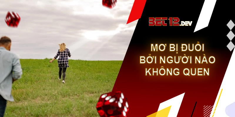 Tìm hiểu ẩn ý đằng sau giải mã giấc mơ bị rượt đuổi Giải mã giấc mơ bị rượt đuổi bởi một người không quen