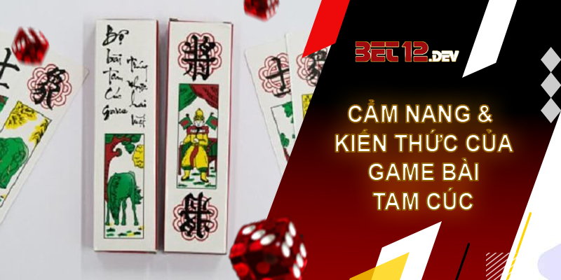 Cẩm nang kiến thức cơ bản của game bài tam cúc