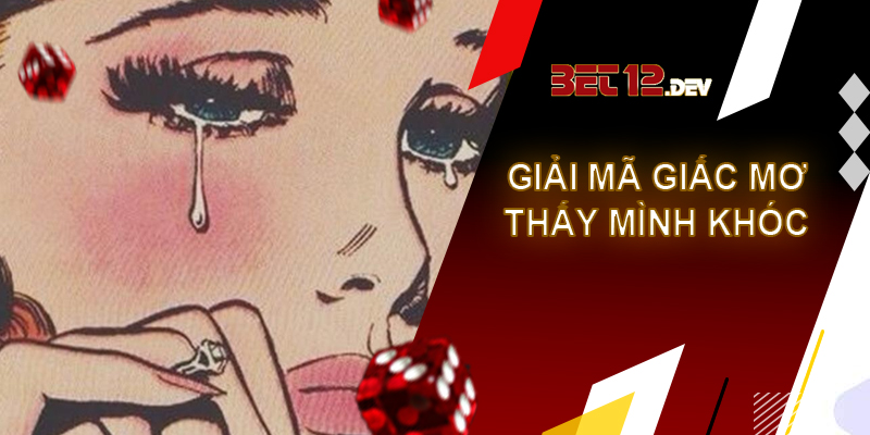 Những thông tin thú vị về giai ma giac mo thay minh khoc