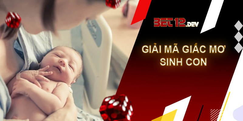 Cẩm nang thú vị về giải mã giấc mơ sinh con