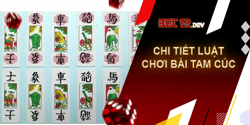 Cẩm nang kiến thức cơ bản của game bài tam cúc Chi tiết luật chơi game bài tam cúc