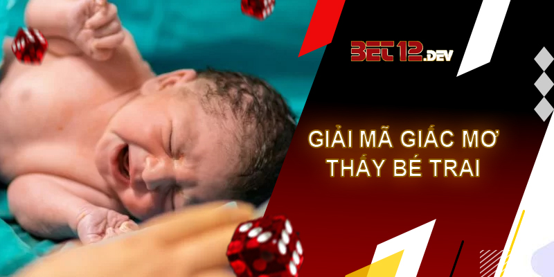 Những ẩn ý đằng sau giai ma giac mo thay em be Giai ma giac mo thay em be trai