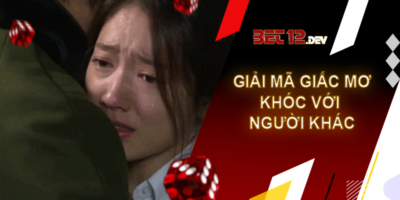 Những thông tin thú vị về giai ma giac mo thay minh khoc Giai ma giac mo thay minh khoc cùng với một người khác