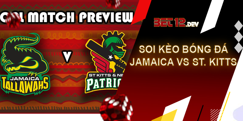 Soi kèo bóng đá hôm nay Jamaica vs St. Kitts, Gold Cup, 6h00 ngày 03/07/2023