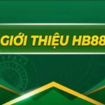 Nhà Cái HB88 – Thiên Đường Giải Trí Xứng Tầm Đẳng Cấp Châu Á